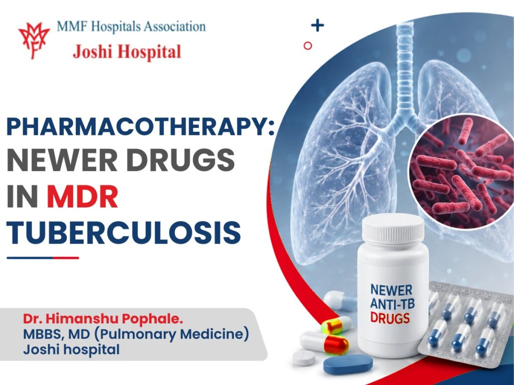 Explore advanced pharmacotherapy for MDR tuberculosis with newer, effective drugs. Joshi Hospital Pune offers expert care for drug-resistant TB treatment.